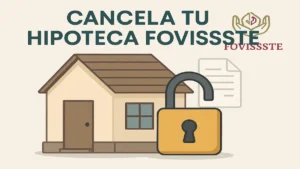 Cómo cancelar una hipoteca del FOVISSSTE