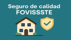 Seguro de calidad FOVISSSTE